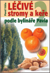 Léčivé stromy a keře podle bylináře Pavla 2 (M-Z) - P.Váňa - Kliknutím na obrázek zavřete